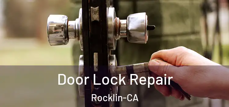  Door Lock Repair Rocklin-CA