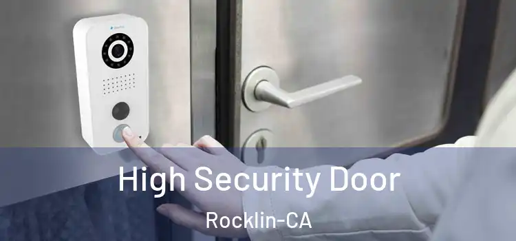 High Security Door Rocklin-CA