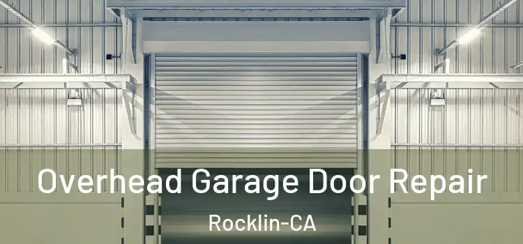 Overhead Garage Door Repair Rocklin-CA