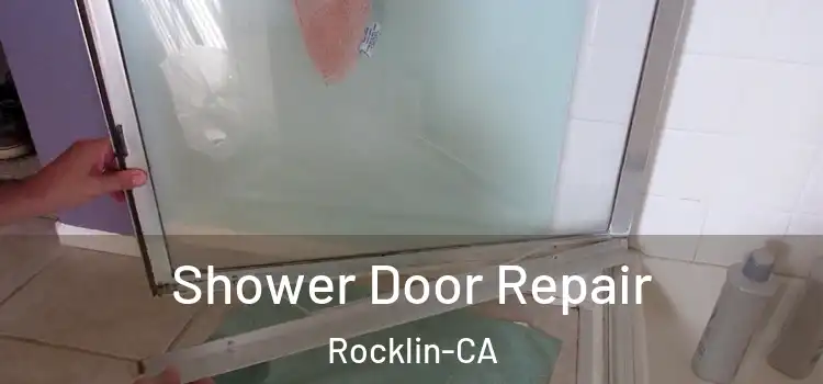Shower Door Repair Rocklin-CA
